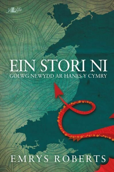 Ein Stori Ni - Golwg Newydd ar Hanes y Cymry