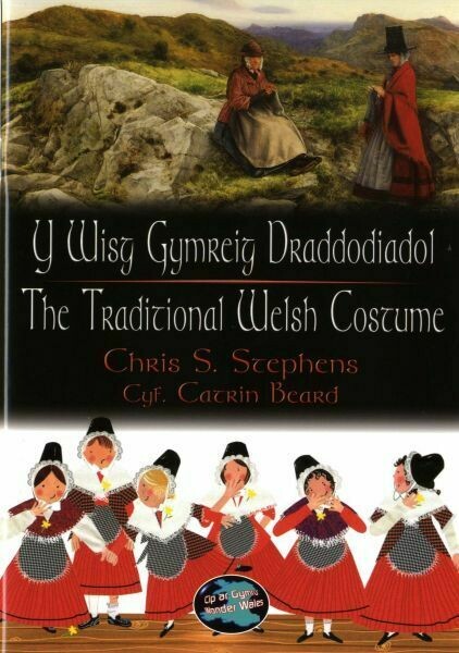 Cip ar Gymru/Wonder Wales: Y Wisg Gymreig Draddodiadol/The Tradit