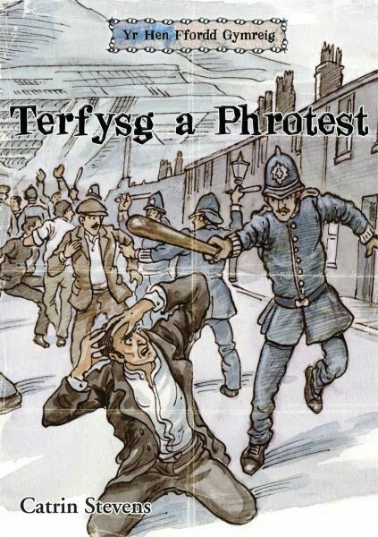 Yr Hen Ffordd Gymreig: Terfysg a Phrotest