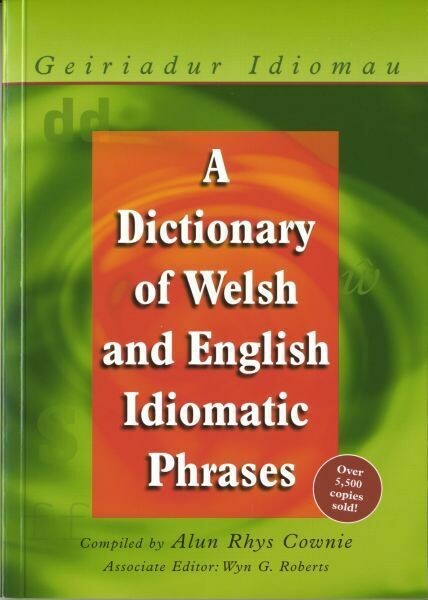 Dictionary of Welsh and English Idiomatic Phrases, A / Geiriadur