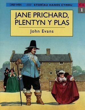 Storiau Hanes Cymru: Jane Prichard, Plentyn y Plas