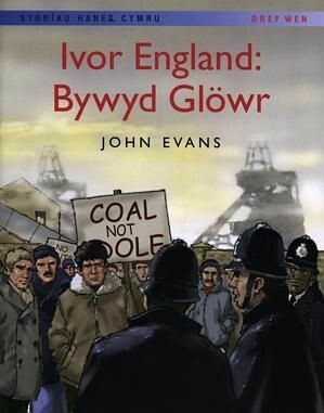 Storiau Hanes Cymru: Ivor England: Bywyd Glowr