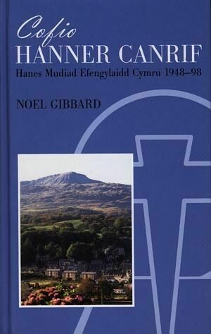 Cofio Hanner Canrif - Hanes Mudiad Efengylaidd Cymru 1948-98