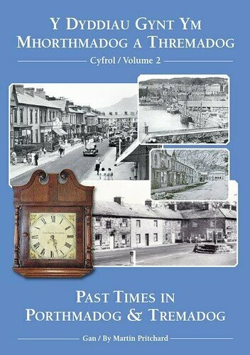 Y Dyddiau Gynt ym Mhorthmadog a Thremadog - Cyfrol 2