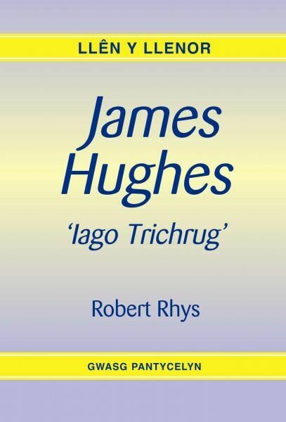 Llên y Llenor: James Hughes - Iago Trichrug