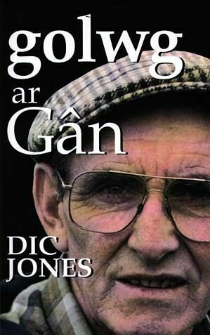 Golwg ar Gân - Dic Jones