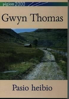 Pigion 2000: Gwyn Thomas - Pasio Heibio