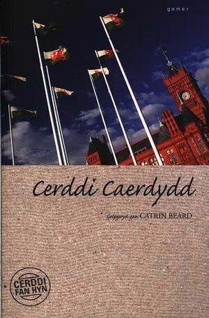 Cerddi Fan Hyn: Cerddi Caerdydd