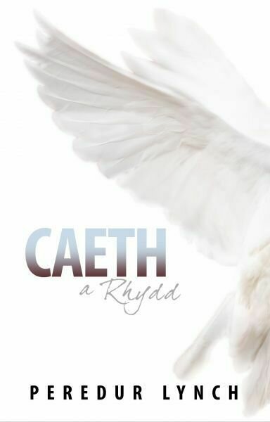 Caeth a Rhydd - Peredur Lynch