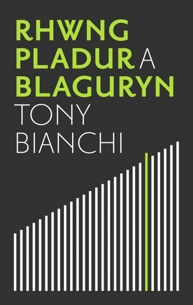 Rhwng Pladur a Blaguryn:Tony Bianchi