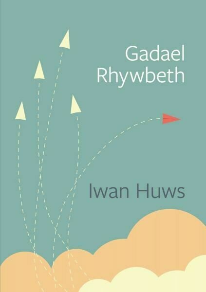 Gadael Rhywbeth - Iwan Huws