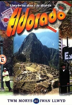 Eldorado - Iwan Llwyd/Twm Morys