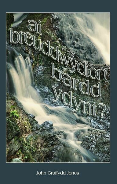 Ai Breuddwydion Bardd Ydynt?:John Gruffydd Jones