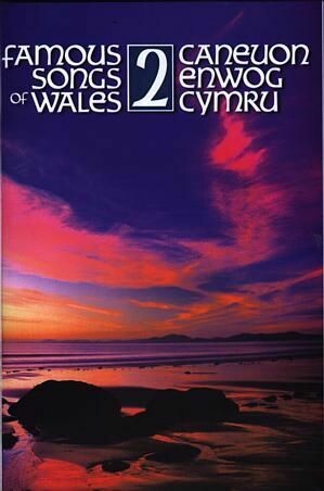 Caneuon Enwog Cymru / Famous Songs of Wales 2
