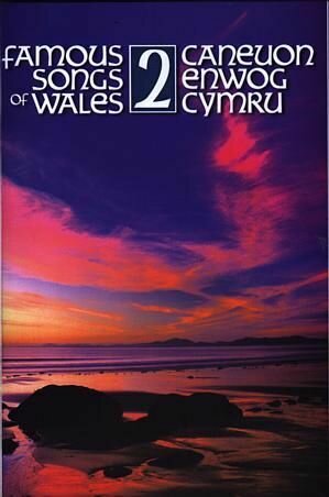 Caneuon Enwog Cymru / Famous Songs of Wales 2
