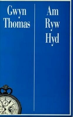 Am Ryw Hyd:Gwyn Thomas