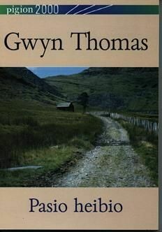 Pigion 2000: Gwyn Thomas - Pasio Heibio
