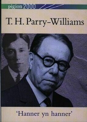 Pigion 2000: T.H. Parry-Williams - 'Hanner yn Hanner'
