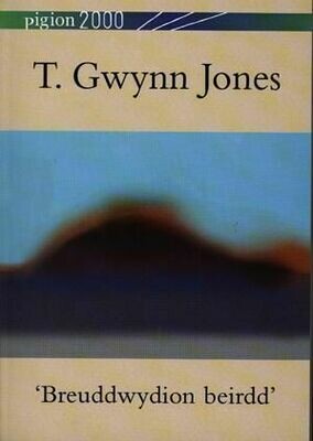 Pigion 2000: T. Gwynn Jones - 'Breuddwydion Beirdd'