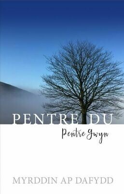 Pentre Du, Pentre Gwyn - Myrddin ap Dafydd Pentre Du, Pentre Gwyn - Myrddin ap Dafydd