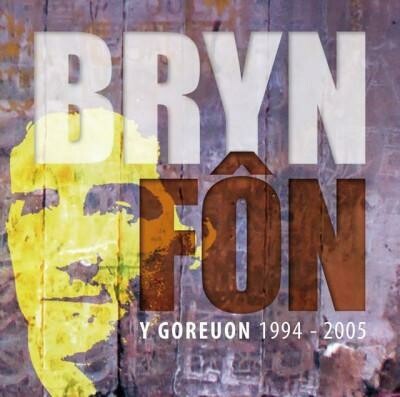 Bryn Fôn - Y Goreuon 1994 -  2005
