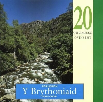 Côr Meibion Y Brythoniaid - 20 o'r Goreuon