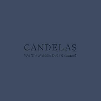 Candelas - Wyt Ti'n Meiddio Dod i Chwarae?