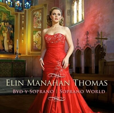 Elin Manahan Thomas - Byd y Soprano
