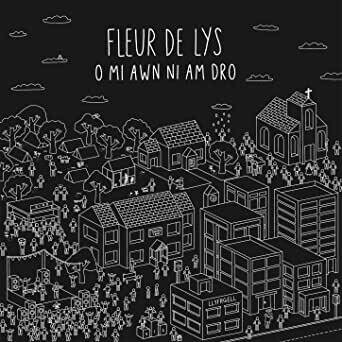 Fleur De Lys - O Mi Awn Ni am Dro
