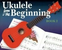 Ukulele from the Beginning - Book 2