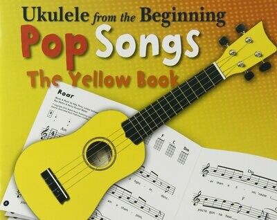 Ukulele from the Beginning - Pop Songs - The Yellow Book
