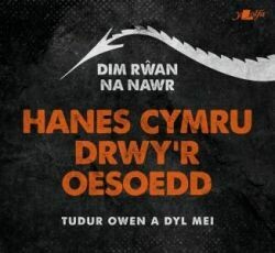Hanes Cymru Drwy'r Oesoedd - Tudur Owen a Dyl Mei