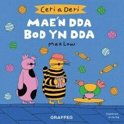 CERI A DERI - MAE'N DDA BOD YN DDA