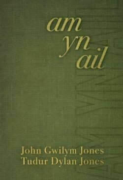 Am yn Ail : John Gwilym a Tudur Dylan Jones
