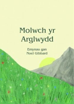Molwch yr Arglwydd - Emynau gan Noel Gibbard