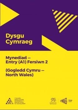 Dysgu Cymraeg: Mynediad/Entry (A1) - Gogledd Cymru/North Wales - Fersiwn 2