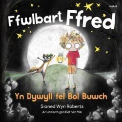 Ffwlbart Ffred: Yn Dywyll Fel Bol Buwch Ffwlbart Ffred: Yn Dywyll Fel Bol Buwch