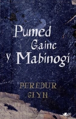 Pumed Gainc y Mabinogi - Peredur Glyn