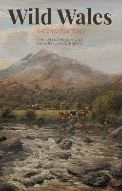 Wild Wales -  George Borrow