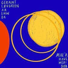 Geraint Lovegreen a'r Enw Da - Mae'r Haul Wedi Dod
