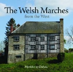 The Welsh Marches from the West - Myrddin ap Dafydd