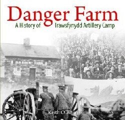 Danger Farm : A History of Trawsfynydd Artillery Camp