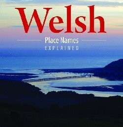 Welsh Place Names Explained