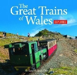 The Great Trains of Wales Explored