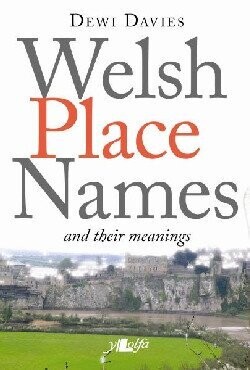 Welsh Place Names and Their Meanings