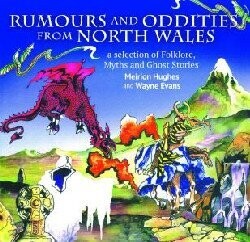 Rumours and Oddities from North Wales
