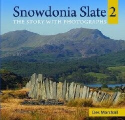 Snowdonia Slate 2 - The Story with Photographs
