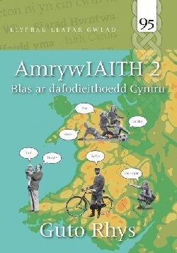 Llafar Gwlad 95 : AmrywIAITH 2 - Blas ar Dafodiaeth Cymru