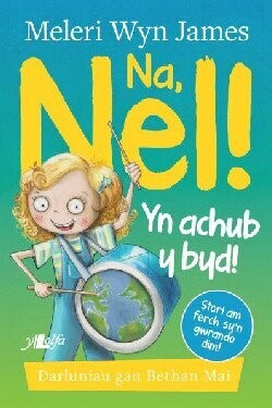 Na, Nel : Yn Achub y Byd