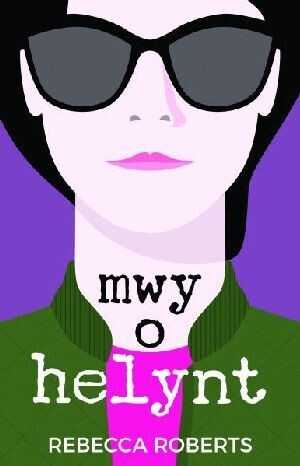 Mwy o Helynt-Rebecca Roberts